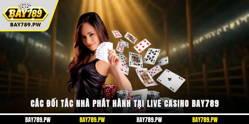 Các đối tác nhà phát hành tại Live Casino Bay789