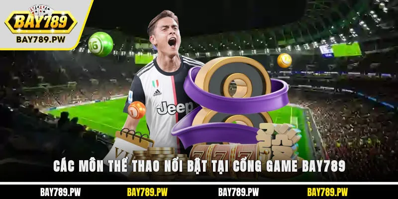 Các môn thể thao nổi bật tại cổng game Bay789